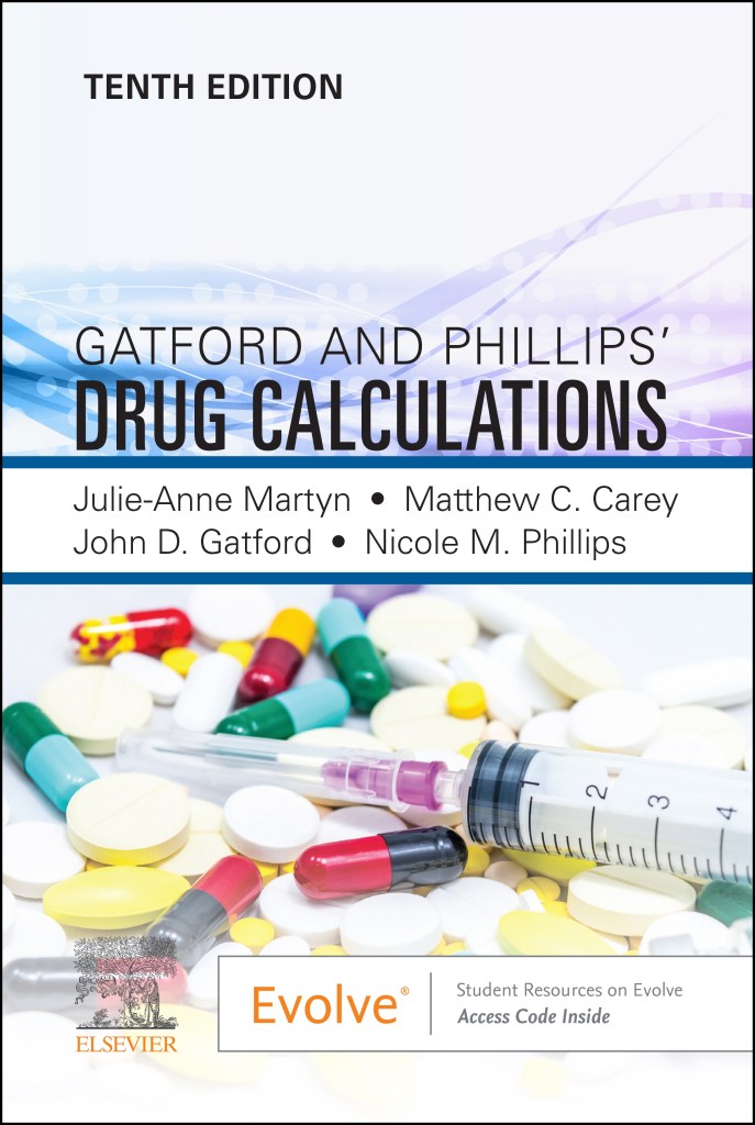 Gatford and Phillips’ Drug Calculations, 10th Edition
